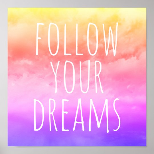 Follow Your Dreams Kids Room Inspirational Quote Poster Zazzle Ca