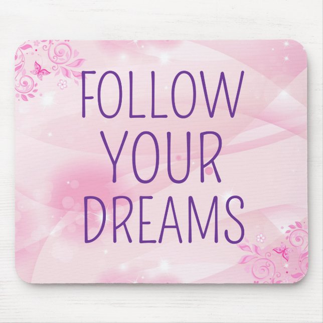 Follow Your Dreams Mouse Pad (Front)