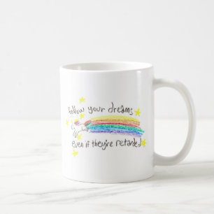Follow Your Dreams! Mug