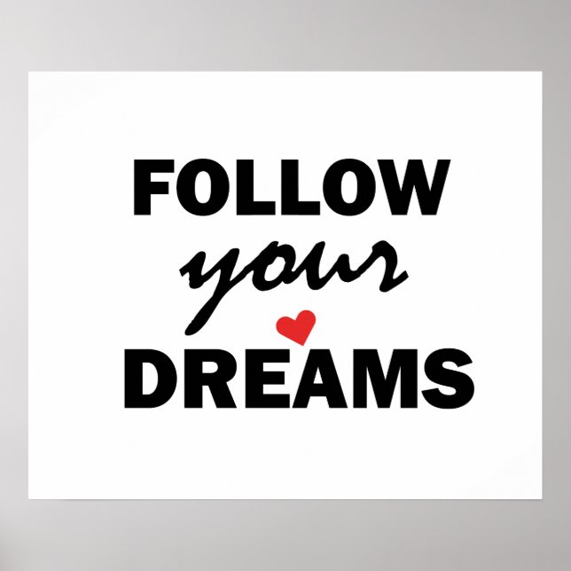 Follow your dreams poster (Front)