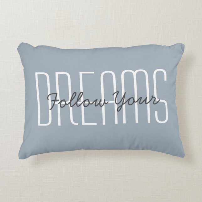 Follow Your Dreams Quote Inspirational Typography Accent Pillow (Front)