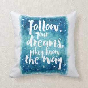 Follow Your Dreams Quote Throw Pillow