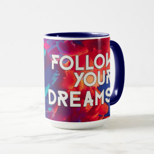 Follow Your Dreams Quotes Colorful Flowers Mug