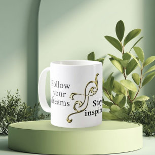 Follow Your Dreams Stay Inspired Motivational Quot Coffee Mug