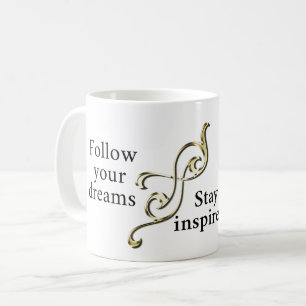 Follow Your Dreams Stay Inspired Motivational Quot Coffee Mug