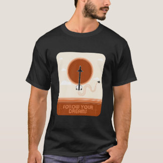 Follow Your Dreams T-Shirt