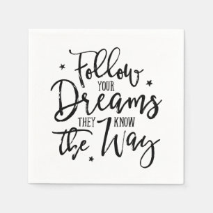Follow Your Dreams. They Know The Way. Napkin