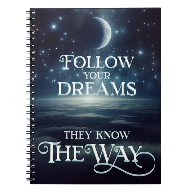 Follow Your Dreams with Earth Moon and Stars Notebook (Front)