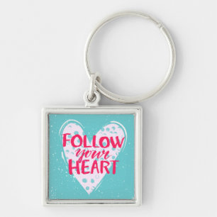 Follow Your Heart 2 Keychain