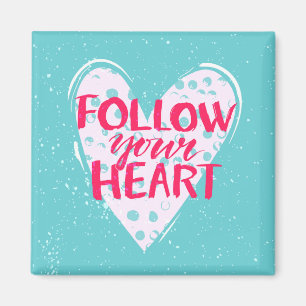 Follow Your Heart 2 Magnet