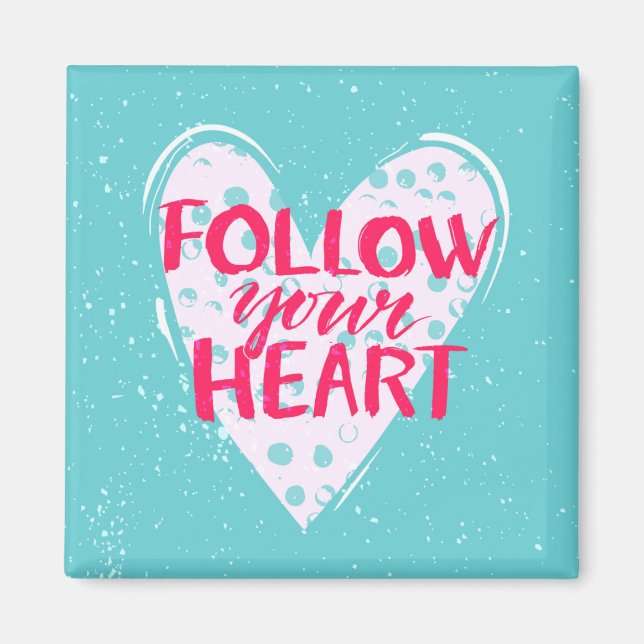 Follow Your Heart 2 Magnet (Front)
