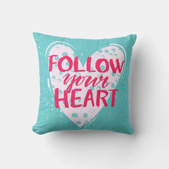 Follow Your Heart 2 Throw Pillow (Front)