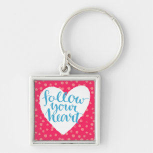 Follow Your Heart 3 Keychain