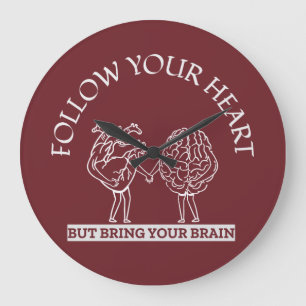 Follow Your Heart But bring your Brain Large Clock