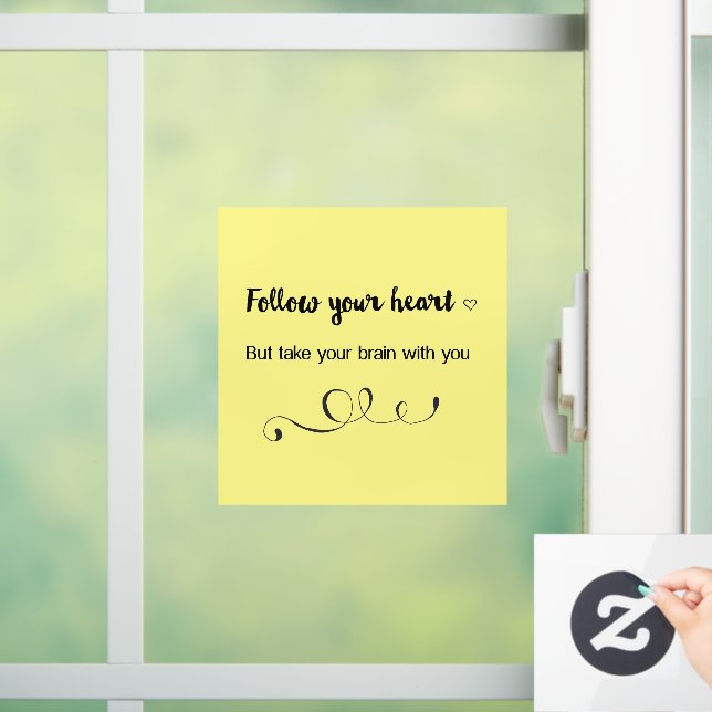 Follow Your Heart, But Take Your Brain with You Window Cling (Home)