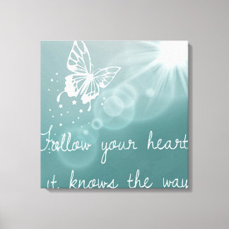 Follow your Heart, It knows Canvas Print