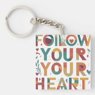 Follow Your Heart Keychain