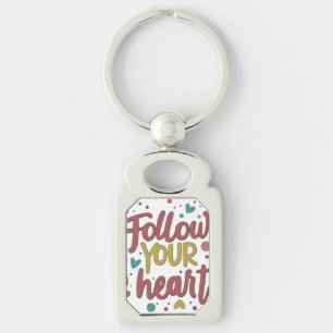 Follow Your Heart Keychain