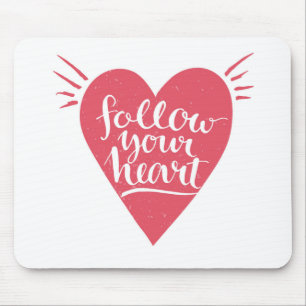 Follow Your Heart Mouse Pad