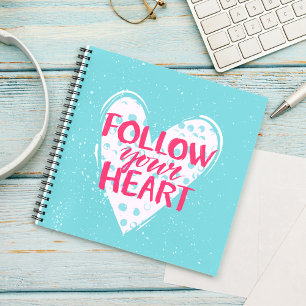 Follow Your Heart Notebook