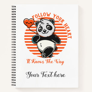 Follow Your Heart Panda Cute Inspirational Notebook