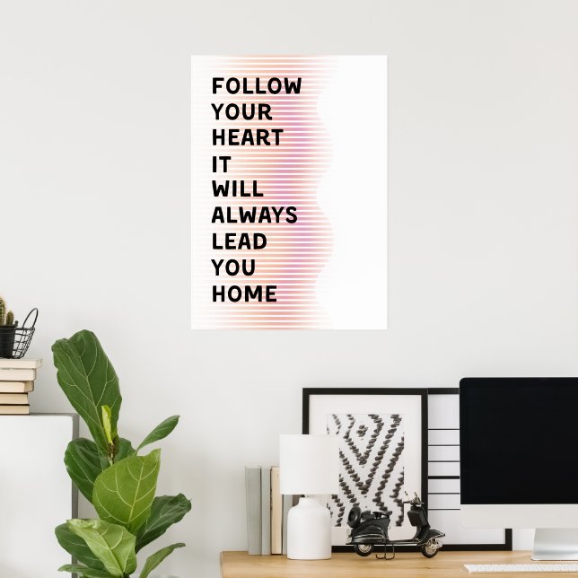 Follow your heart  poster (Home Office)