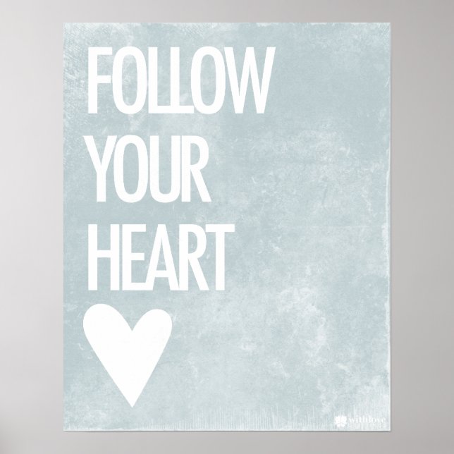 Follow your heart poster (Front)