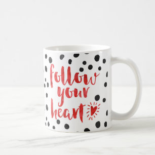 Follow Your Heart Quote Coffee Mug
