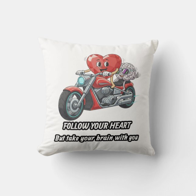 Follow your heart take your brain throw pillow (Front)