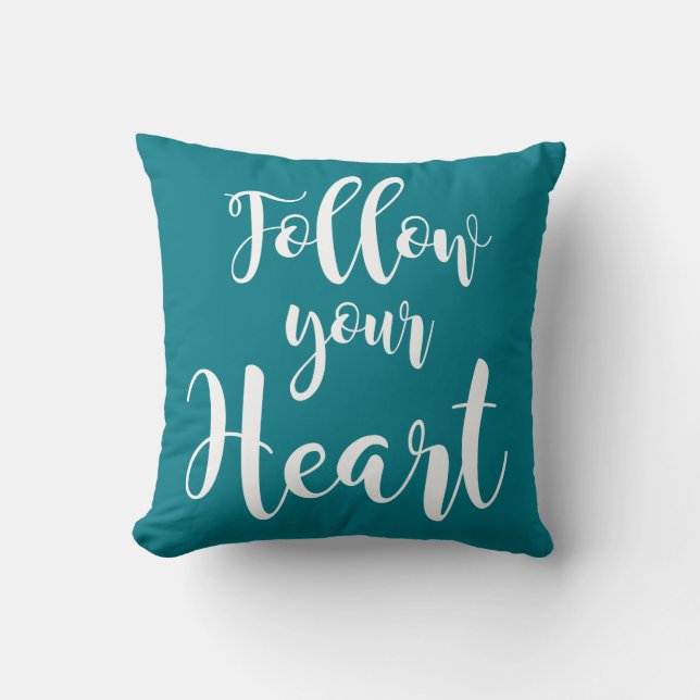 “Follow your Heart " Throw Pillow (Front)