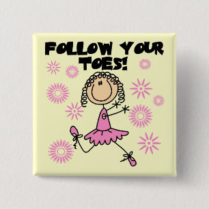 Follow Your Toes Ballerina Tshirts and Gifts 2 Inch Square Button