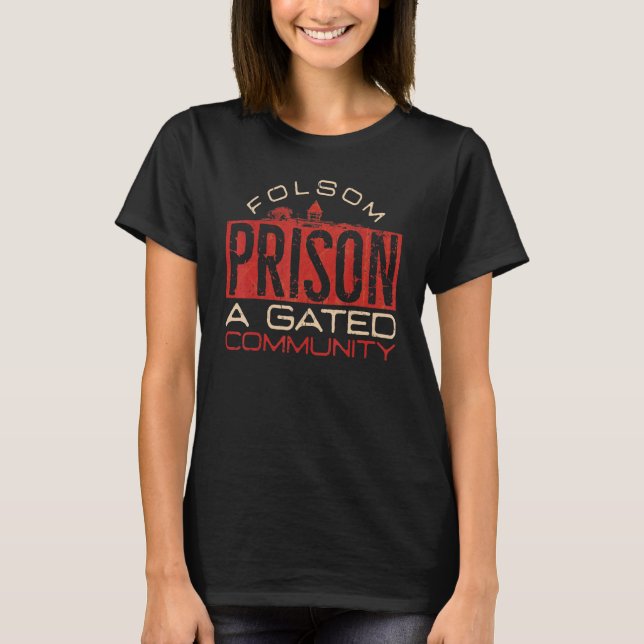 Folsom State Prison Prison State Correctional Ward T-Shirt (Front)