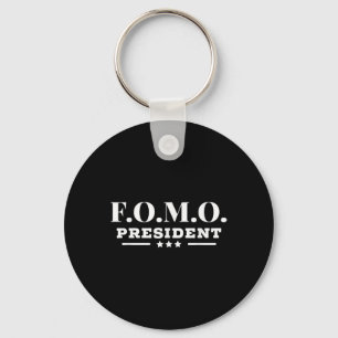 Fomo President Fear Of Missing Out Hilarious Party Keychain