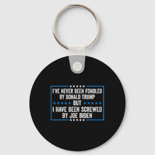 Fondled By Donald Trump But I've Been Screwed By B Keychain
