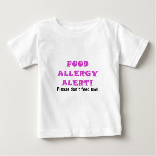 Food Allergy Alert Please Dont Feed Me Baby T-Shirt