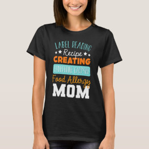 Food Allergy Awareness Mom Recipe Nutritionist T-Shirt