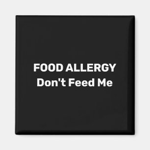 Food Allergy Dont Feed Me Text Template  Magnet