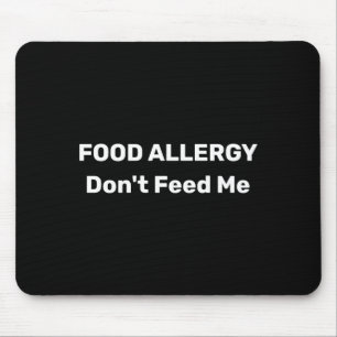 Food Allergy Dont Feed Me Text Template  Mouse Pad