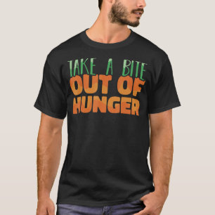 Food Bank Volunteer Take a Bite Out of Hunger Feed T-Shirt
