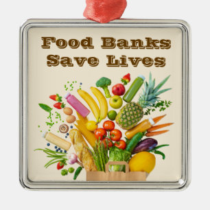 Food Banks Save Lives Metal Ornament
