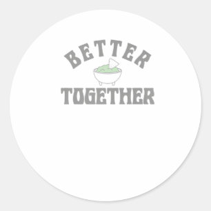 Food Better Together Chips Guac Text Graphic Style Classic Round Sticker