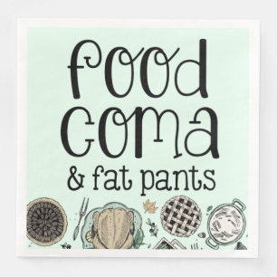 Food Coma & Fat Pants Friendsgiving Thanksgiving P Napkin