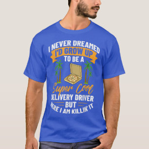 Food Delivery Driver Delivering Pizza Courier Than T-Shirt