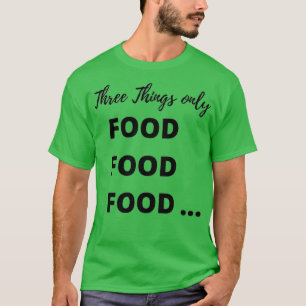 food food food T-Shirt