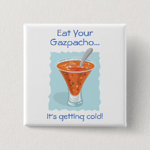 Food For Thought_Eat Your Gazpacho 2 Inch Square Button