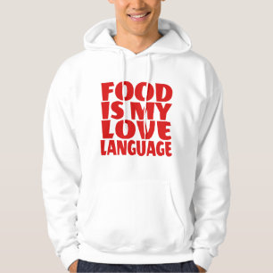 Food is My Love Language   Hoodie