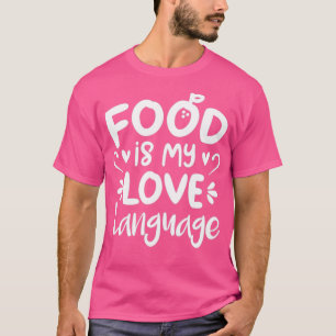 Food Is My Love Language (Orange BG)  T-Shirt