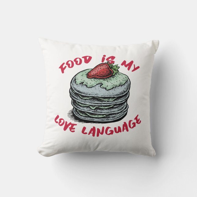 Food Is My Love Language Throw Pillow (Front)
