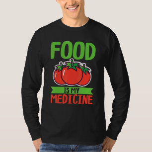 Food Is My Medicine Nutritionist Healthy Eating He T-Shirt
