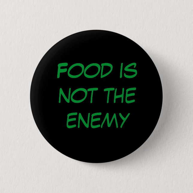 Food is not the enemy 2 inch round button (Front)